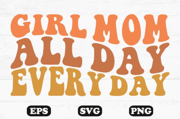 Girl Mom All Day Every Day Wavy Svg File Review