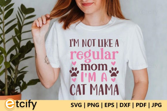 I'm Not Like a Regular Mom I'm a Cat Mama Design Review