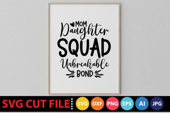 Mom Daughter Squad Unbreakable Bond SVG Review