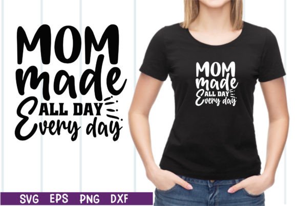 Mom Made All Day Every Day SVG: A Designer’s Review