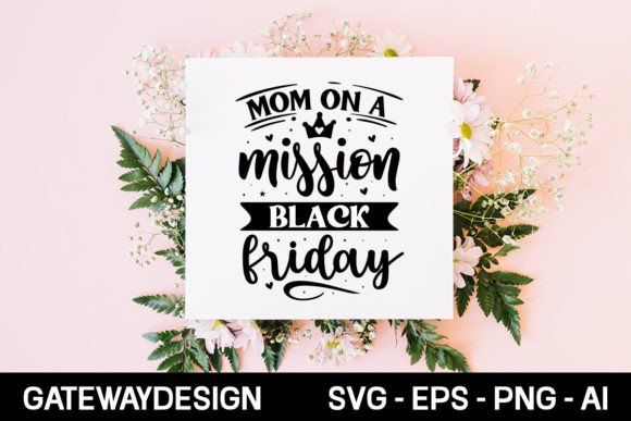 Mom on a Mission Black Friday SVG: A Maker’s Review