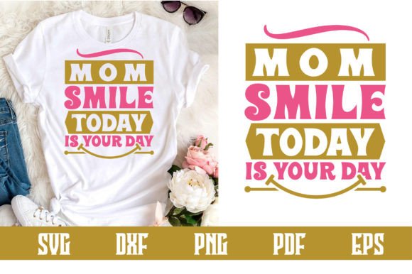Mom Smile Today is Your Day SVG: A Stitch Test