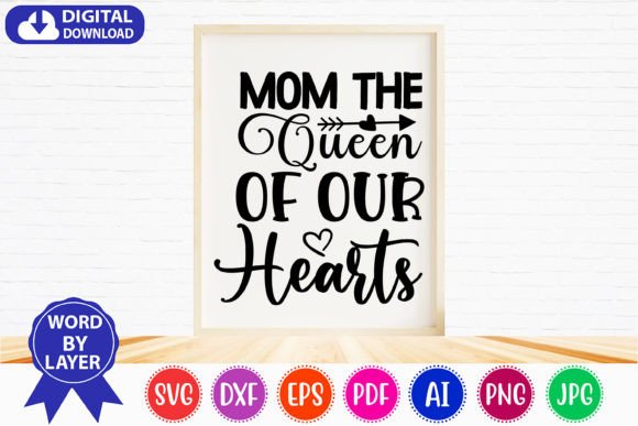 Mom the Queen of Our Hearts SVG: A Designer's Review