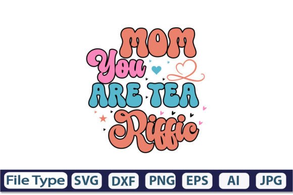 Mom You Are Tea Riffic Retro SVG Review