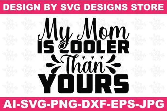 My Mom is Cooler Than Yours Woman Svg Review