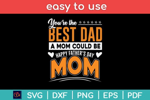 You Are Best Dad a Mom Could Be Happy Design Review